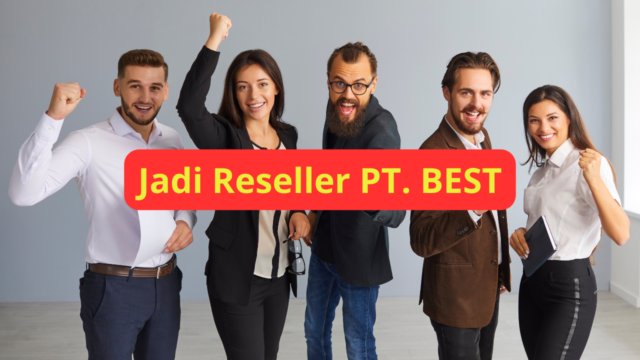 Daftar Reseller PT.BEST Kerjanya Mudah Komisi Puluhan Juta